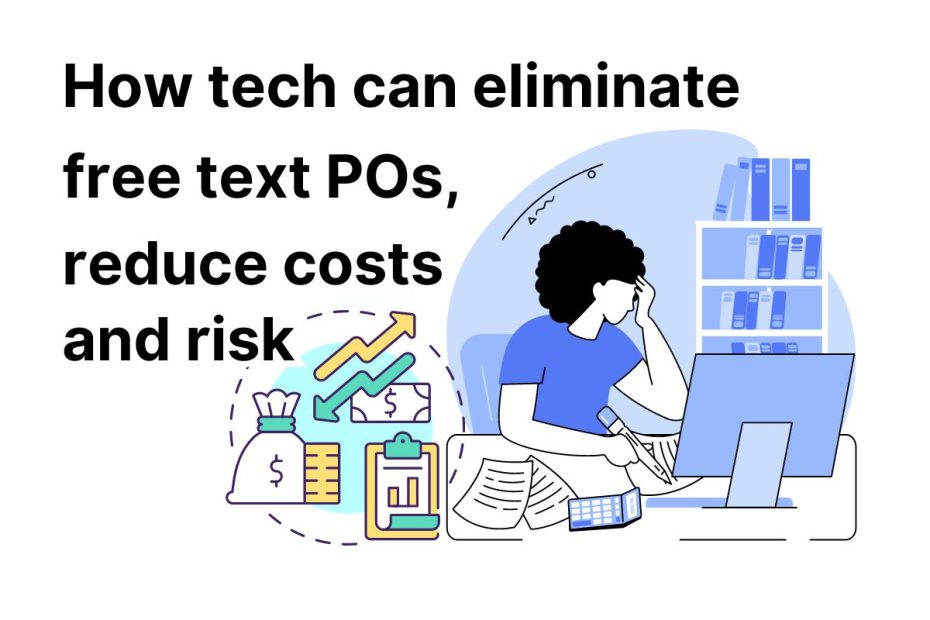 Blog image for: How tech can eliminate free text POs, reduce costs and risk