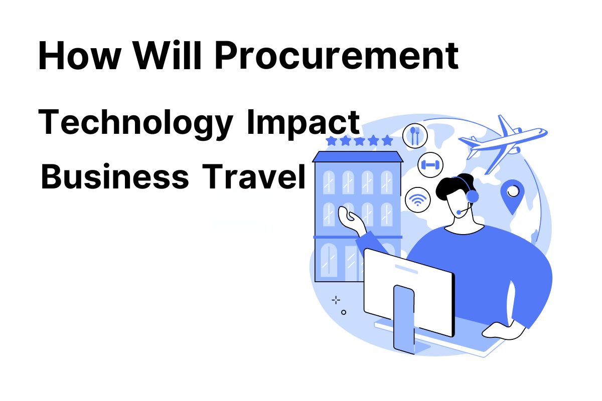 blog image for How Will Procurement Technology Impact Business Travel