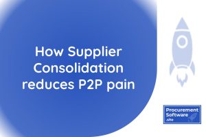 blog post image: how supplier consolidation reduces p2p pain