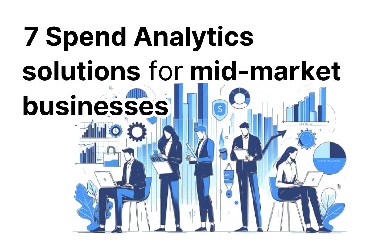 image fro blog: 7 Spend Analytics solutions for mid-market businesses